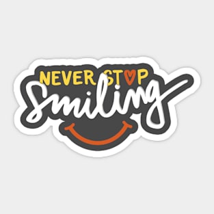 Never stop smile Sticker